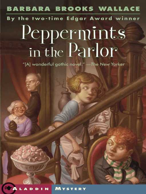 Title details for Peppermints in the Parlor by Barbara Brooks Wallace - Available